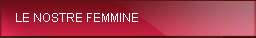 LE NOSTRE FEMMINE